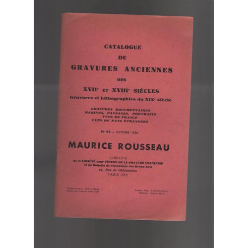Catalogue De Gravures Anciennes Des Xviie Et Xviiie Siecles - Gravures Et Lithographies Du Xixe Siecle - N 93 , 1936