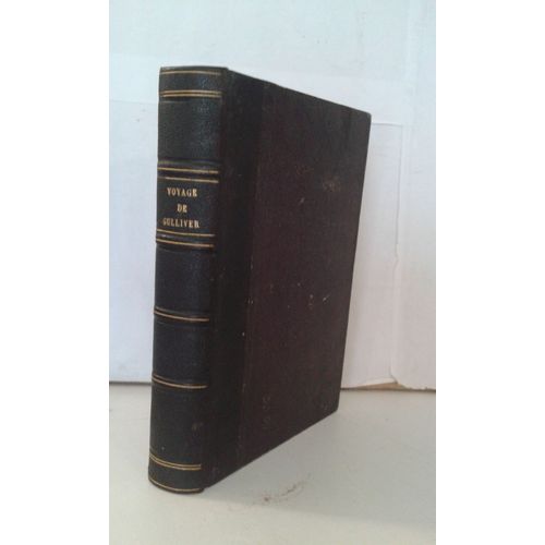 ‎Voyages De Gulliver Dans Des Contrées Lointaines, Swift. Précédée D'une Notice Biographique Et Littéraire Sur Jonathan Swift Par Walter Scott. Edition Reliée, Fin 19e Siècle