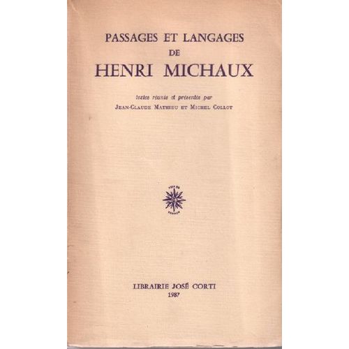 Passages Et Langages De Henri Michaux - Actes De La Troisième "Rencontre Sur La Poésie Moderne", Ens, Juin 1986