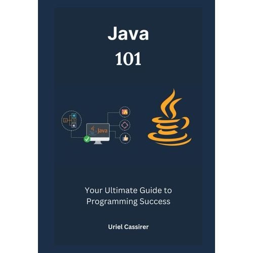 Java 101: Your Ultimate Guide To Programming Success