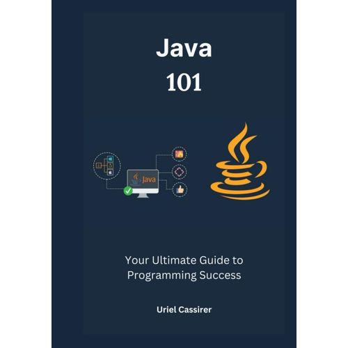 Java 101: Your Ultimate Guide To Programming Success
