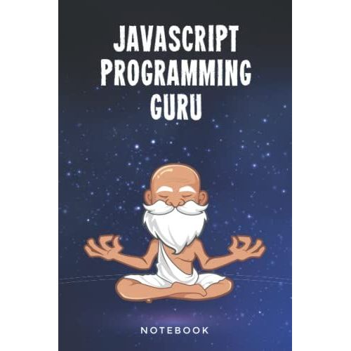 Javascript Programming Guru Notebook: Customized Lined Notepad Journal Gift For A Qualified Javascript Developer
