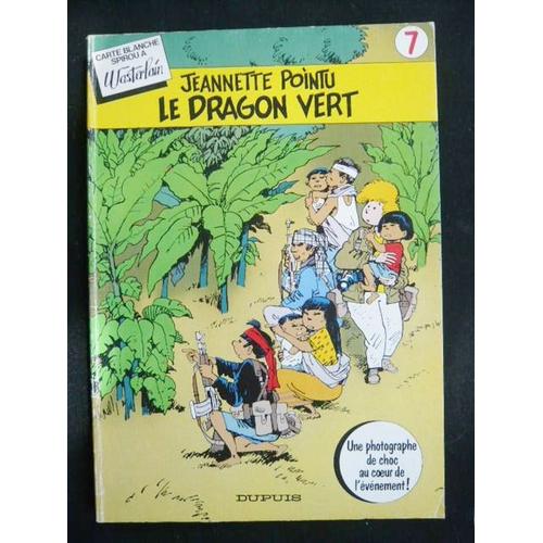   Carte Blanche Spirou À Wasterlain , N° 7 : Jeannette Pointu , Le Dragon Vert 
