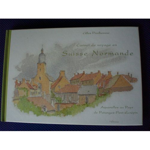 Suisse Normande : Carnet De Voyage 
