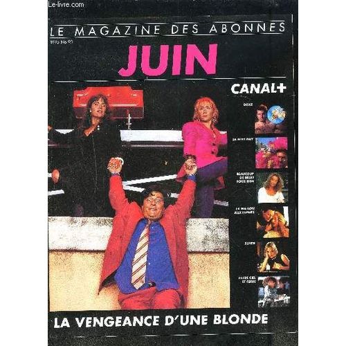 Le Magazine Des Abonnes Canal+ / Juin 1955 - N°93- La Vengeance D Une Blonde- Boxe- La Nuit Gay- Beaucoup De Bruit Pour Rien- La Maison Aux Esprits- Sliver- Entre Ciel Et Terre....
