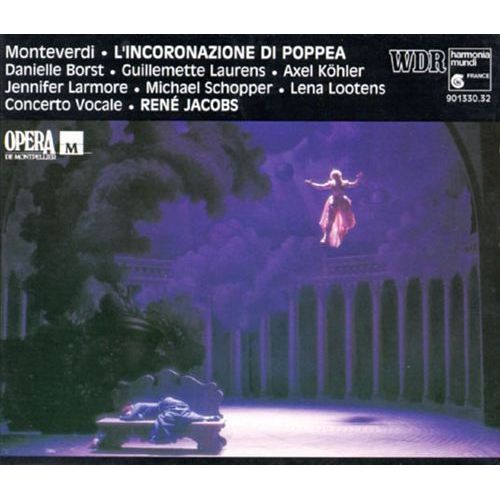 Claudio Monteverdi (1567-1643) : L'incoronazione Di Poppea Le Couronnement De Poppée Opéra 1642 Par Danielle Borst Jennifer Larmore Guillemette Laurens Axel Köhler Etc Concerto Vocale Dir René Jacobs