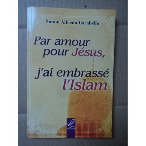Par Amour Pour Jesus J Ai Embrasse L Islam Rakuten