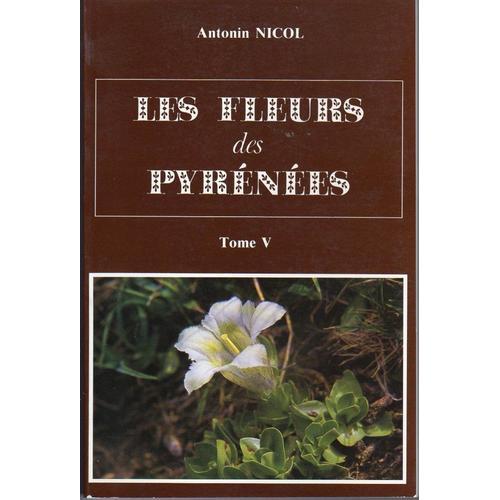Les Fleurs Des Pyrénées Tome V Spécial "Endémiques"