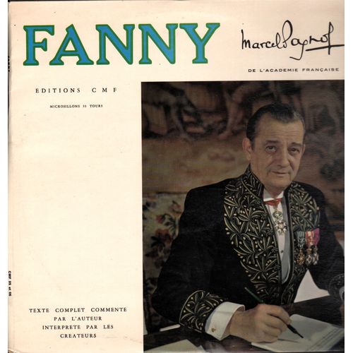Fanny - Marcel Pagnol -  Texte Complet Commenté Par L'auteur Interprété Par Les Créateurs