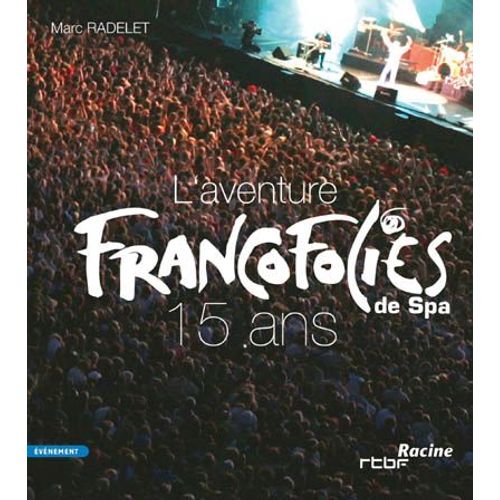 L'aventure Francofolies De Spa