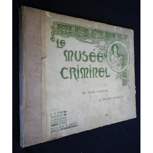 Le Musée Criminel (Crimes Et Peines D'autrefois)