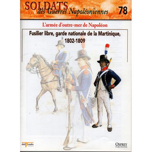 Soldats Des Guerres Napoléoniennes N°78 - L'armée D'outre-Mer De Napoléon