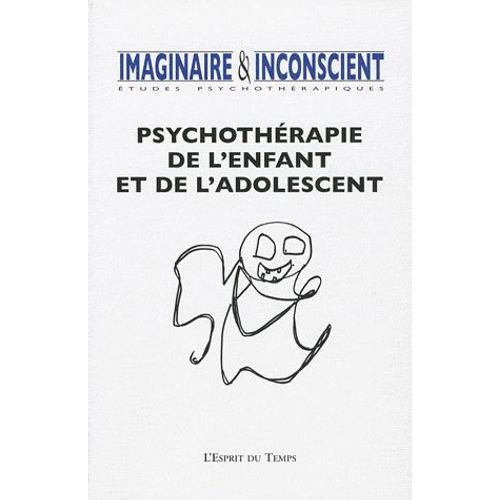 Imaginaire Et Inconscient N° 24, 2009 - Psychothérapie De L'enfant Et De L'adolescent