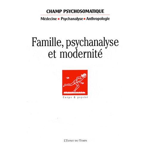 Champ Psychosomatique N° 47, Novembre 2007 - Famille, Psychanalyse Et Modernité