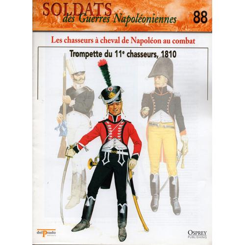 Militaria - Soldats Des Guerres Napoléoniennes N°88 - Les Chasseurs À Cheval De Napoléon Au Combat