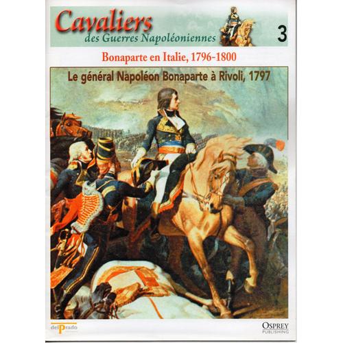 Militaria - Cavaliers Des Guerres Napoléoniennes N°3 - Bonaparte En Italie 1796-1800