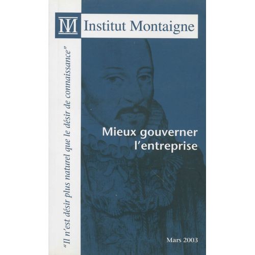 Institut Montaigne N° 07 : Mieux Gouverner L'entreprise
