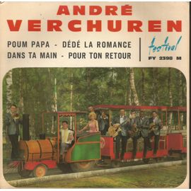 Poum Papa (C. Bruhn - G. Favereau) 1'59 - Dédé La Romance (A. Verchuren - J. Barcelere - J. Hourdeaux) 2'04  /  Dans Ta Main (A. Verchuren - F. Baxter - C. Jollet) 2'18 - Pour Ton Retour (R. Vermeer) 