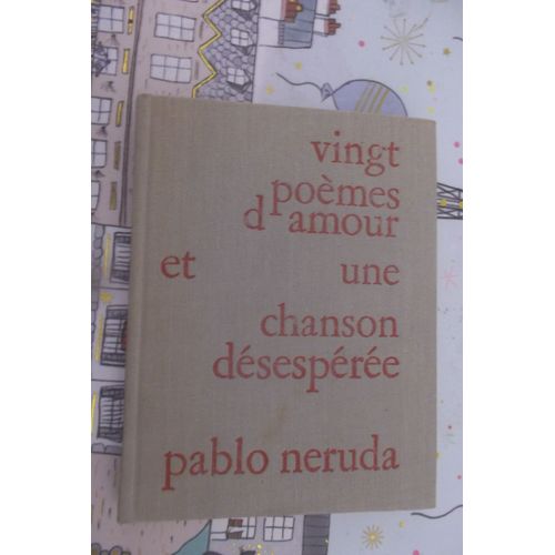 Vingt Poèmes D Amour Et Une Chanson Désespérée .Préface De Jean Marcenac