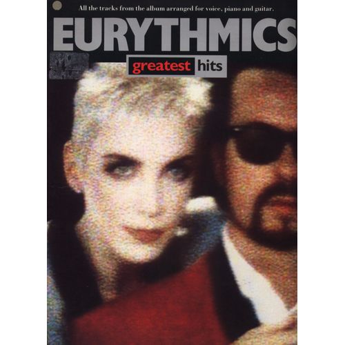 Eurythmics - Greatest Hits - Partitions Pour Voix, Piano Et Guitare