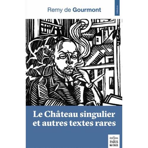 Le Château Singulier Et Autres Textes Rares