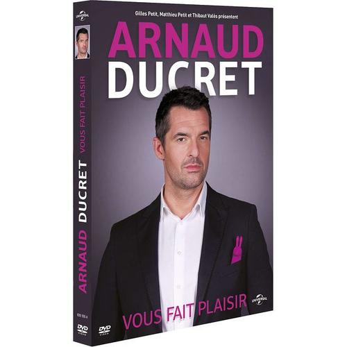 Arnaud Ducret Vous Fait Plaisir