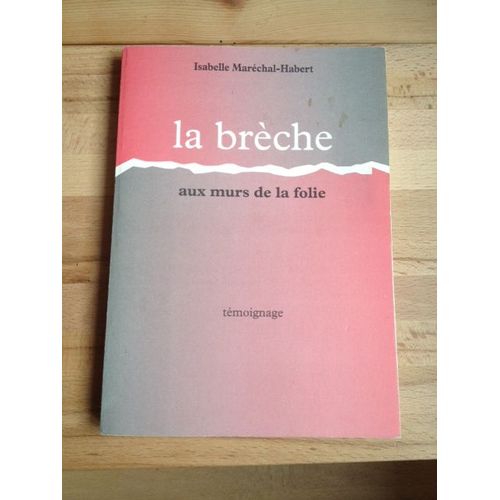 La Brèche, Aux Murs De La Folie
