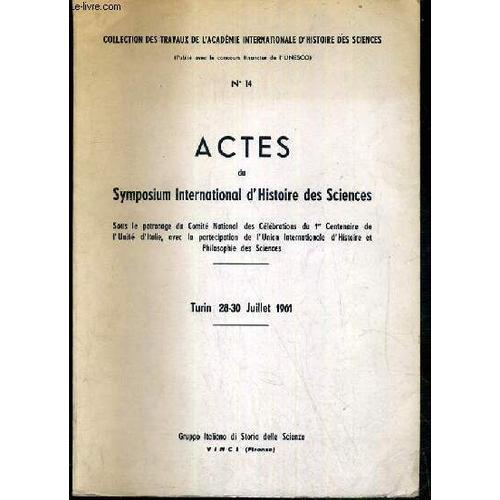 Actes Du Symposium International D'histoire Des Sciences - Turin 28-30 Juillet 1961 - Collection Des Travaux De L'academie Internationale D'histoire Des Sciences N°14 - Texte En Italien ...