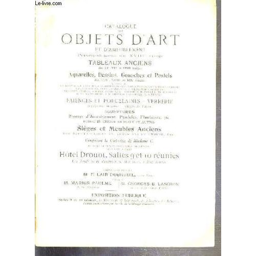 Catalogue De Vente Aux Encheres - Objets D'art Et D'ameublement Principalement Du Xviiie Siecle - Collection De Madame C.. - Tableaux Anciens - Aquarelles, Porcelaines.. - 28 Et 29 Mai 1925 ...