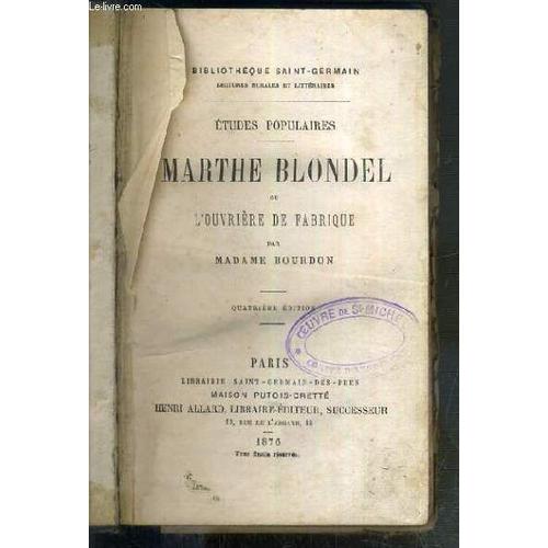 Marthe Blondel Ou L'ouvriere De Fabrique - Etudes Populaires / Bibliotheque Saint-Germain