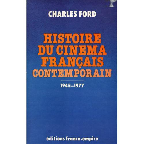 Histoire Du Cinéma Français Contemporain 1945-1977 / Ford, Charles  / Réf: 22276