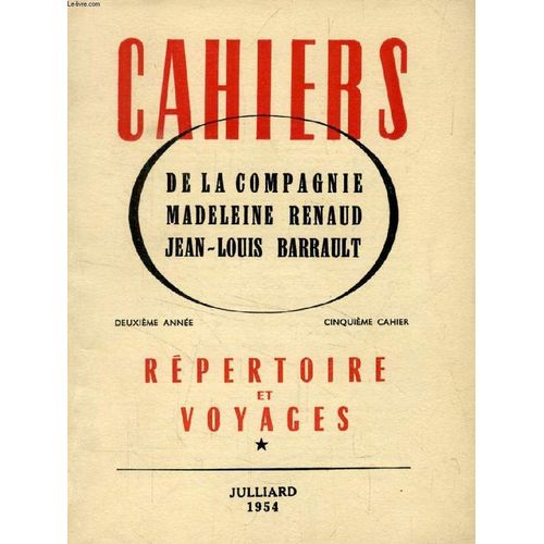 Cahiers De La Compagnie Madeleine Renaud - Jean-Louis Barrault, 2e Annee, 5e Cahier, Repertoire Et Voyages (Sommaire: Dessin Original De Félix Labisse. Le Drame De Partage De Midi, Par P. ...
