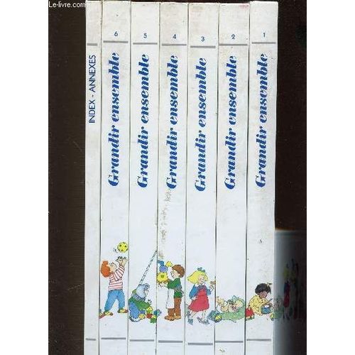 Grandir Ensemble En 7 Volumes : 6 Tomes (1+2+3+4+5+6) + Index - Annexes. Encyclopedie D'eveil.