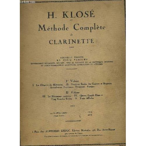 Methode Complete De Clarinette - Nouvelle Edition En Cinq Parties Entierement Refondue - Revisee - Mise Au Courant De La Technique Moderne Et Considerablement Augmenteee D Exercices Et D ...