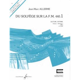 Du Solfège Sur La F.M. 440.1 - Lecture/Rythme - Volume 1 : Débutant 1