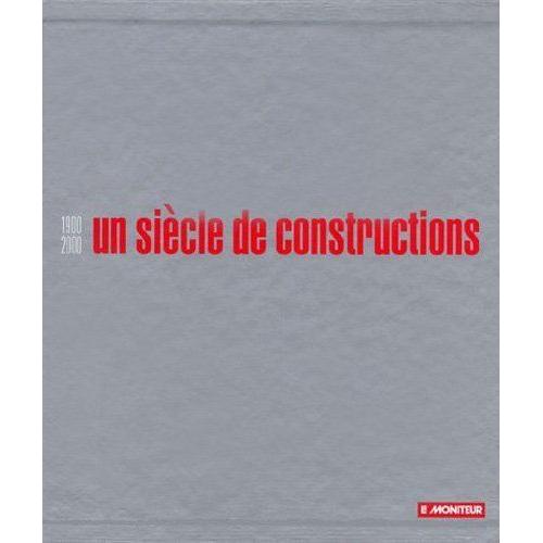 Un Siècle De Constructions, 1900-2000