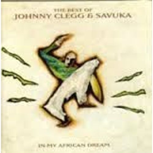 Best Of Johnny Clegg & Savuka: In My African Dream