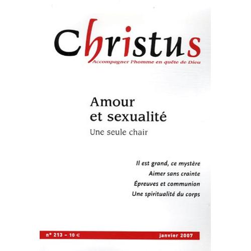 Christus N° 213, Janvier 2007 - Amour Et Sexualité - Une Seule Chair