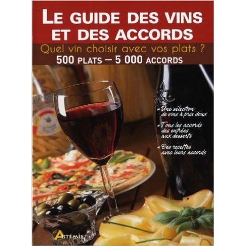 Le Guide Des Vins Et Des Accords- Quel Vin Choisir Avec Vos Plats?