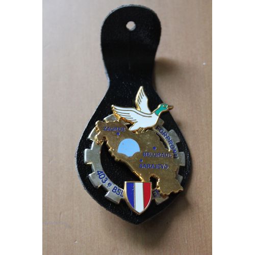 Insigne En Metal Du 403° Bataillon De Soutien Logistique Forpronu  Portant Cuir
