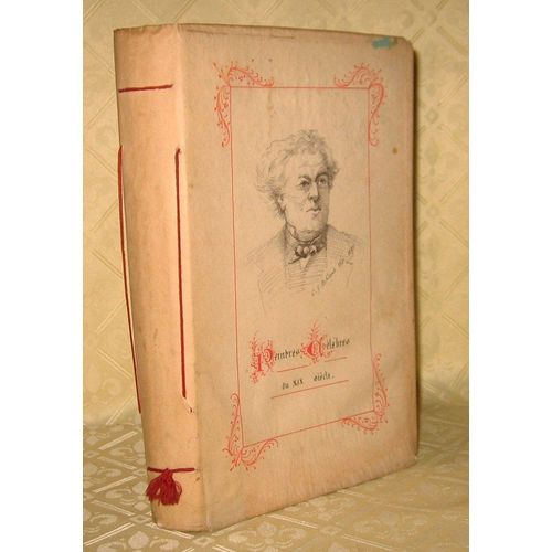Peintres Célèbres Du Xixe Siècle : Corot - Meissonier - Delaroche - Manet - Robert Fleury - Bastien Lepage - Paul Daubry - Daubigny - Théodore Rousseau - François Granet - Antoine Chintreuil. 
