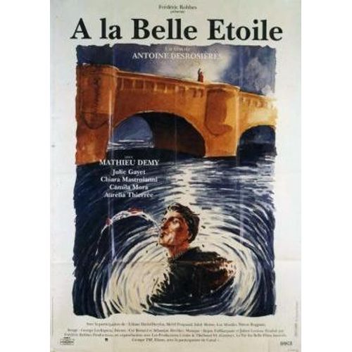 À La Belle Étoile - Véritable Affiche De Cinéma Pliée - Format 40x60 Cm -De Antoine Desrosieres Avec Mathieu Demy, Julie Gayet, Melvil Poupaud, Chiara Mastroianni - 1993