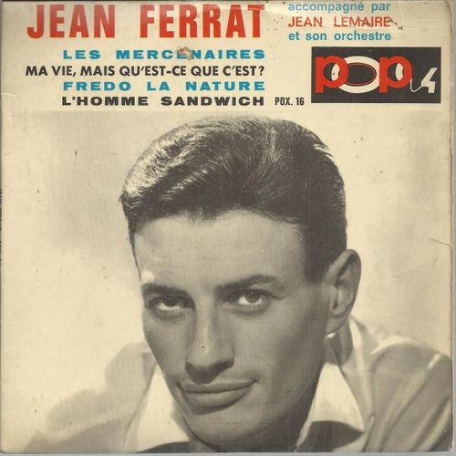 Les Mercenaires (Dauvilliez - Ferrat) 2'50 - Mavie, Mais Qu'est-Ce Que C'est (J. Ferrat) 2'31 / Fredo La Nature (Favre - Ferrat) 2'58 - L'homme Sandwich (J. Ferrat) 2'48