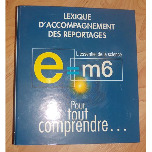 E = M6 Hors-Série  N° 0 : Classeur Lexique Essentiel De La Science