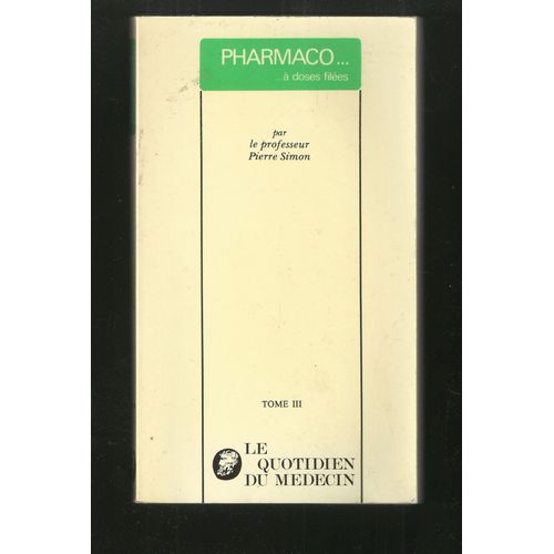 Pharmaco À Doses Filées Tome Iii