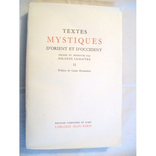 Textes Mystiques D' Orient Et D' Occident. Tome 2 - Choisis Et Présenté Par Solange Lemaitre.