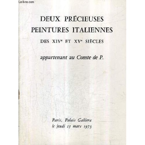 Catalogue De Ventes Aux Encheres - Tableaux De L'ecole Siennoise Du Xive Siecle Et De L'ecole Florentine Du Xve Siecle Appartenant Au Compte De P.- Palais Galliera - 15 Mars 1973 .