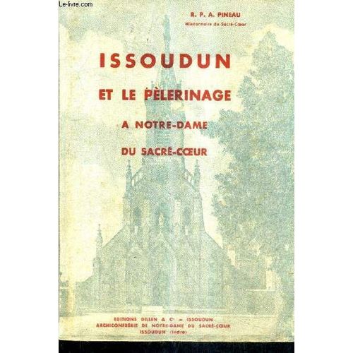Issoudun Et Le Pelerinage A Notre Dame De Sacre Coeur.