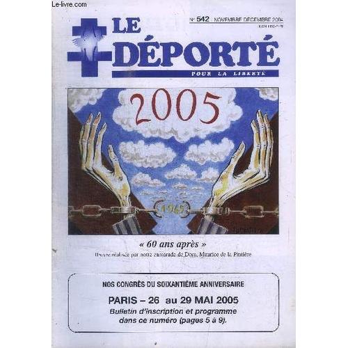 Le Deporte Pour La Liberte - N°542 - 60 Ans Apres - Oeuvre Realisee Par Notre Camadade De Dora, Maurice De La Pintiere