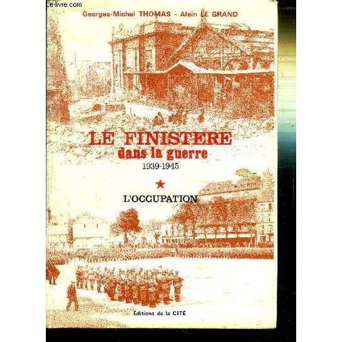 Le Finistere Dans La Guerre - 1939-1945 Tome 1. L'occupation